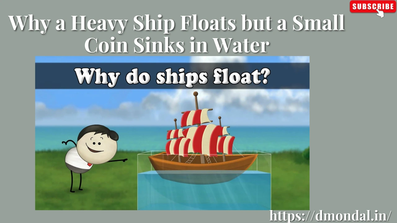 Why a Heavy Ship Floats but a Small Coin Sinks in Water